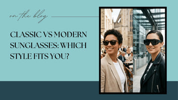 Classic vs Modern Sunglasses in Australia