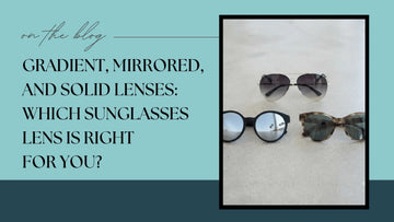 Which Sunglasses Lens Is Right for You